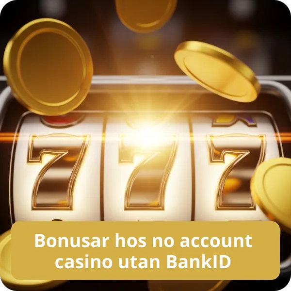 Bonusar hos no account casino utan BankID